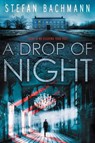 A Drop of Night - Stefan Bachmann - 9780062289940