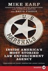 U.S. Marshals: Inside America's Most Storied Law Enforcement Agency - Mike Earp - 9780062298645