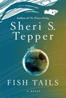 Fish Tails - Sheri S Tepper - 9780062304605
