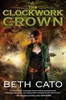 The Clockwork Crown - Beth Cato - 9780062313997