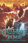 Outlaws of Time #2: The Song of Glory and Ghost - N. D. Wilson - 9780062327314