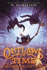 Outlaws of Time: The Last of the Lost Boys - N. D. Wilson - 9780062327345