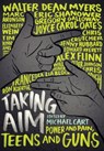 Taking Aim - Michael Cart ; Marc Aronson ; Edward Averett ; Chris Crutcher ; Alex Flinn ; Gregory Galloway ; Jenny Hubbard ; Peter Johnson ; Ron Koertge ; Chris Lynch ; Eric Shanower ; Will Weaver ; Elizabeth Wein ; Tim Wynne-Jones ; Francesca Lia Block ; Walter Dean  - 9780062327376