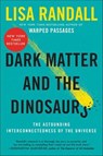 Dark Matter and the Dinosaurs - Lisa Randall - 9780062328519