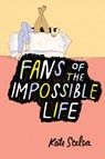 Fans of the Impossible Life - Kate Scelsa - 9780062331779