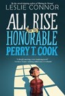 All Rise for the Honorable Perry T. Cook - Leslie Connor - 9780062333476