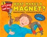What Makes a Magnet? - Dr. Franklyn M. Branley - 9780062338013