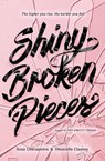 Shiny Broken Pieces: A Tiny Pretty Things Novel - Sona Charaipotra ; Dhonielle Clayton - 9780062342430