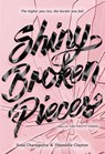 Shiny Broken Pieces: A Tiny Pretty Things Novel - Sona Charaipotra ; Dhonielle Clayton - 9780062342447