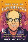 They Call Me Supermensch - Shep Gordon - 9780062355966