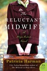 The Reluctant Midwife - Patricia Harman - 9780062358257
