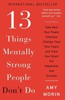 13 Things Mentally Strong People Don't Do - Amy Morin - 9780062358301