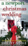 A Newport Christmas Wedding - Shelley Noble - 9780062362940