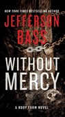 Without Mercy - Jefferson Bass - 9780062363213