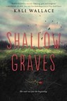 Shallow Graves - Kali Wallace - 9780062366214
