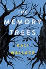 The Memory Trees - Kali Wallace - 9780062366252