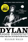 Dylan Goes Electric! - Elijah Wald - 9780062366696