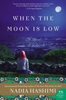When the Moon Is Low - Nadia Hashimi - 9780062369611