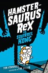 Hamstersaurus Rex vs. Squirrel Kong - Tom O'Donnell - 9780062377579