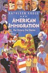American Immigration: Our History, Our Stories - Kathleen Krull - 9780062381125