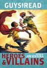 Guys Read: Heroes & Villains - Jon Scieszka ; Jack Gantos ; Lemony Snicket ; Christopher Healy - 9780062385611