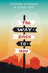 The Way Back to You - ANDREANI,  Michelle ; Scott, Mindi - 9780062386304