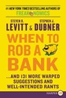 When to Rob a Bank LP - Steven D. Levitt - 9780062392725