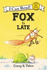 Fox Is Late - Corey R. Tabor - 9780062398727