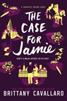 The Case for Jamie - Brittany Cavallaro - 9780062398970