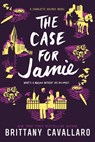 The Case for Jamie - Brittany Cavallaro - 9780062398987