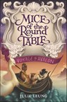 Mice of the Round Table: Voyage to Avalon - Julie Leung - 9780062404046