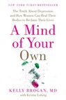 A Mind of Your Own - Kelly Brogan, M.D. ; Kristin Loberg - 9780062405593