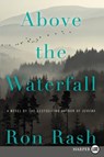 Above the Waterfall LP - Ron Rash - 9780062417015