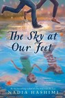 The Sky at Our Feet - Nadia Hashimi - 9780062421944