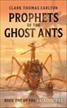 Prophets of the Ghost Ants - Clark Thomas Carlton - 9780062429735