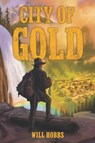 City of Gold - Will Hobbs - 9780062436405