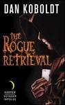 The Rogue Retrieval - Dan Koboldt - 9780062451903