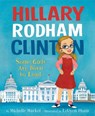 Hillary Rodham Clinton: Some Girls Are Born to Lead - Michelle Markel - 9780062459473