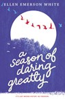 A Season of Daring Greatly - Ellen Emerson White - 9780062463234