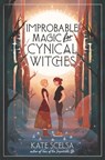 Improbable Magic for Cynical Witches - Kate Scelsa - 9780062465030