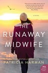 The Runaway Midwife - Patricia Harman - 9780062467300
