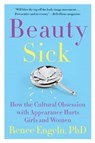 Beauty Sick - Renee Engeln PhD - 9780062469793