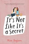 It's Not Like It's a Secret - Misa Sugiura - 9780062473424