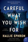 Careful What You Wish For - Hallie Ephron - 9780062473677