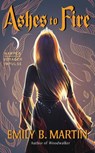 Ashes to Fire - Emily B Martin - 9780062473721