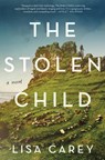 The Stolen Child - Lisa Carey - 9780062492180