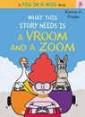 What This Story Needs Is a Vroom and a Zoom - Emma J. Virjan - 9780062494313