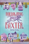 Following Baxter - Barbara Kerley - 9780062499806