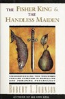 The Fisher King and the Handless Maiden - Robert A Johnson - 9780062506481