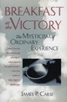 Breakfast at the Victory - James P Carse - 9780062511713